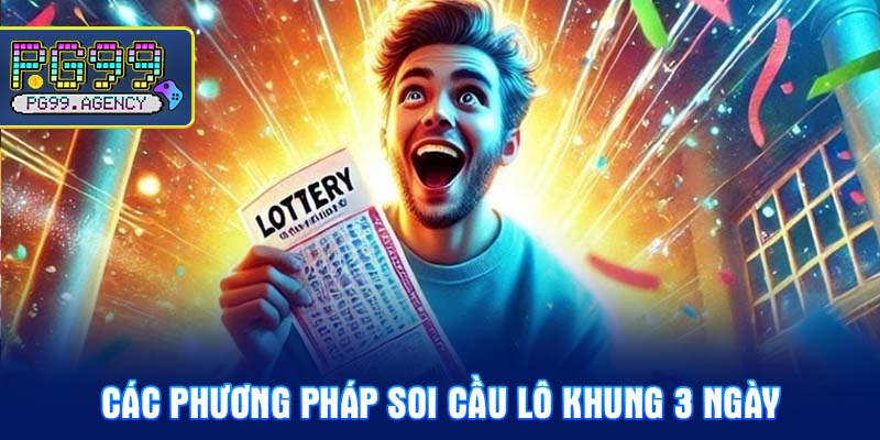 Các phương pháp soi cầu lô khung 3 ngày