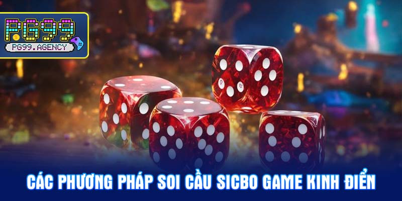 Các phương pháp soi cầu Sicbo Game kinh điển