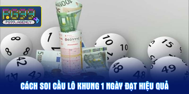 Cách soi cầu lô khung 1 ngày đạt hiệu quả
