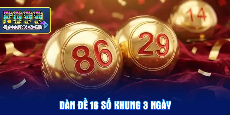 dan-de-16-so-khung-3-ngay