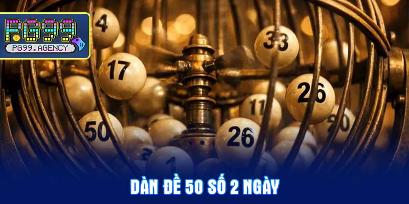 dan-de-50-so-2-ngay
