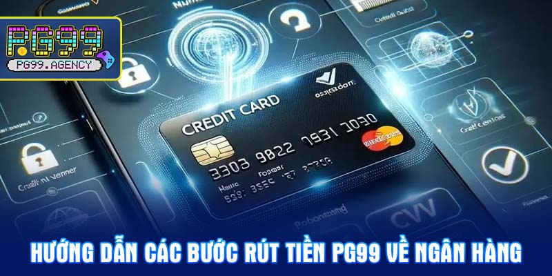 Hướng dẫn các bước Rút tiền PG99 về ngân hàng