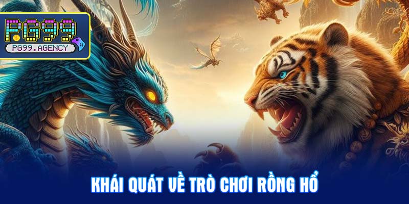 Khái quát về trò chơi Rồng Hổ
