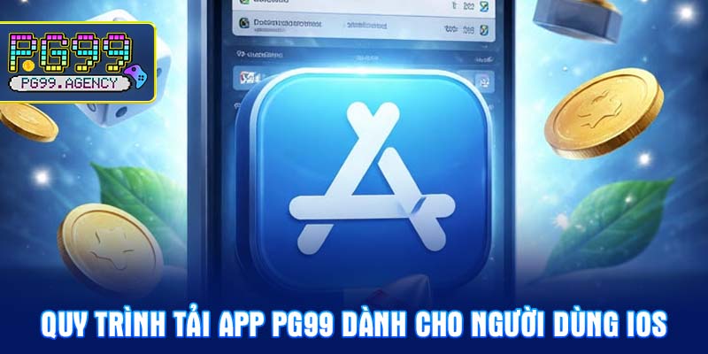 Quy trình Tải app PG99 dành cho người dùng iOS