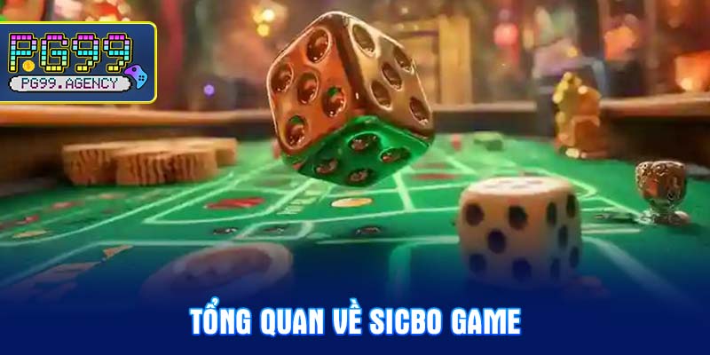 Tổng quan về Sicbo Game